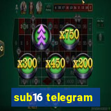 sub16 telegram